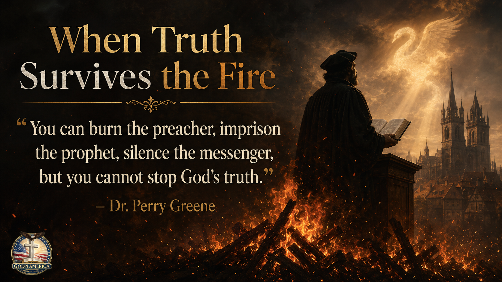 When Truth Survives the Fire: Jan Hus, Reformation Courage, and Liberty Under God