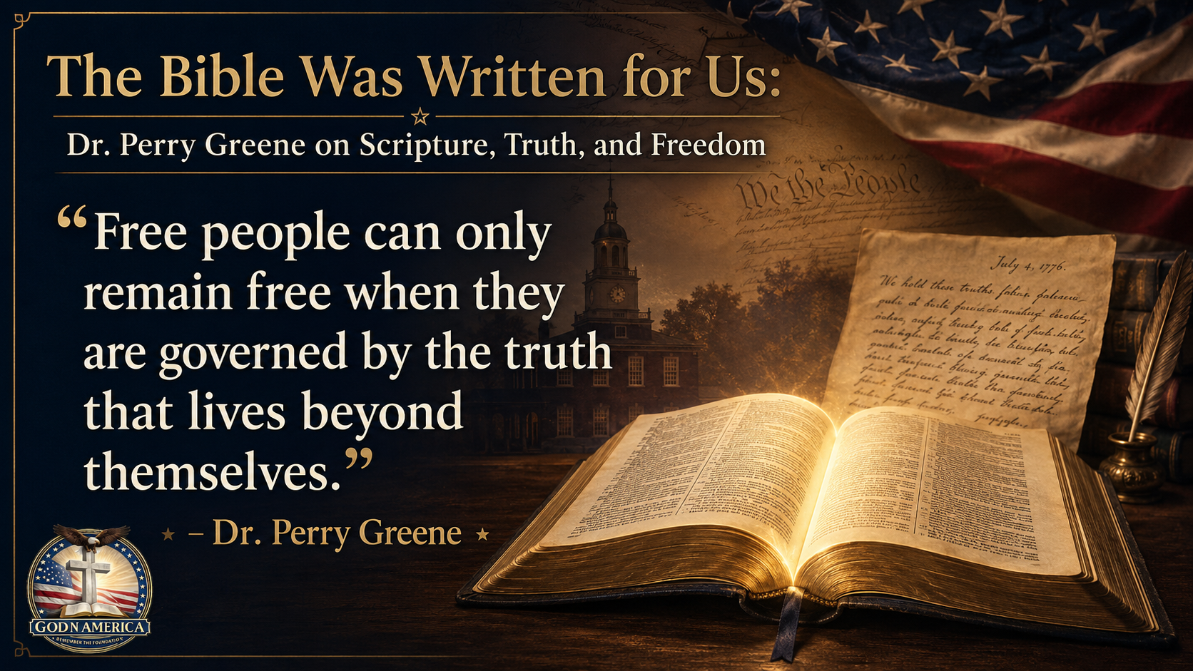 The Bible Was Written for Us: Dr. Perry Greene on Scripture, Truth, and Freedom