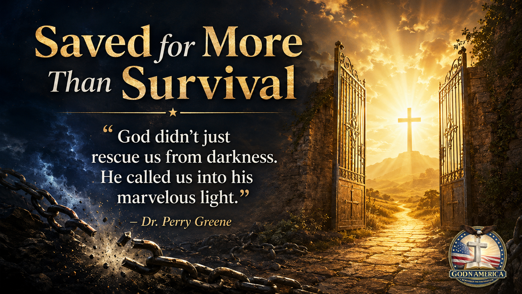 Saved for More Than Survival: Dr. Perry Greene on Christian Freedom, Purpose, and Kingdom Influence