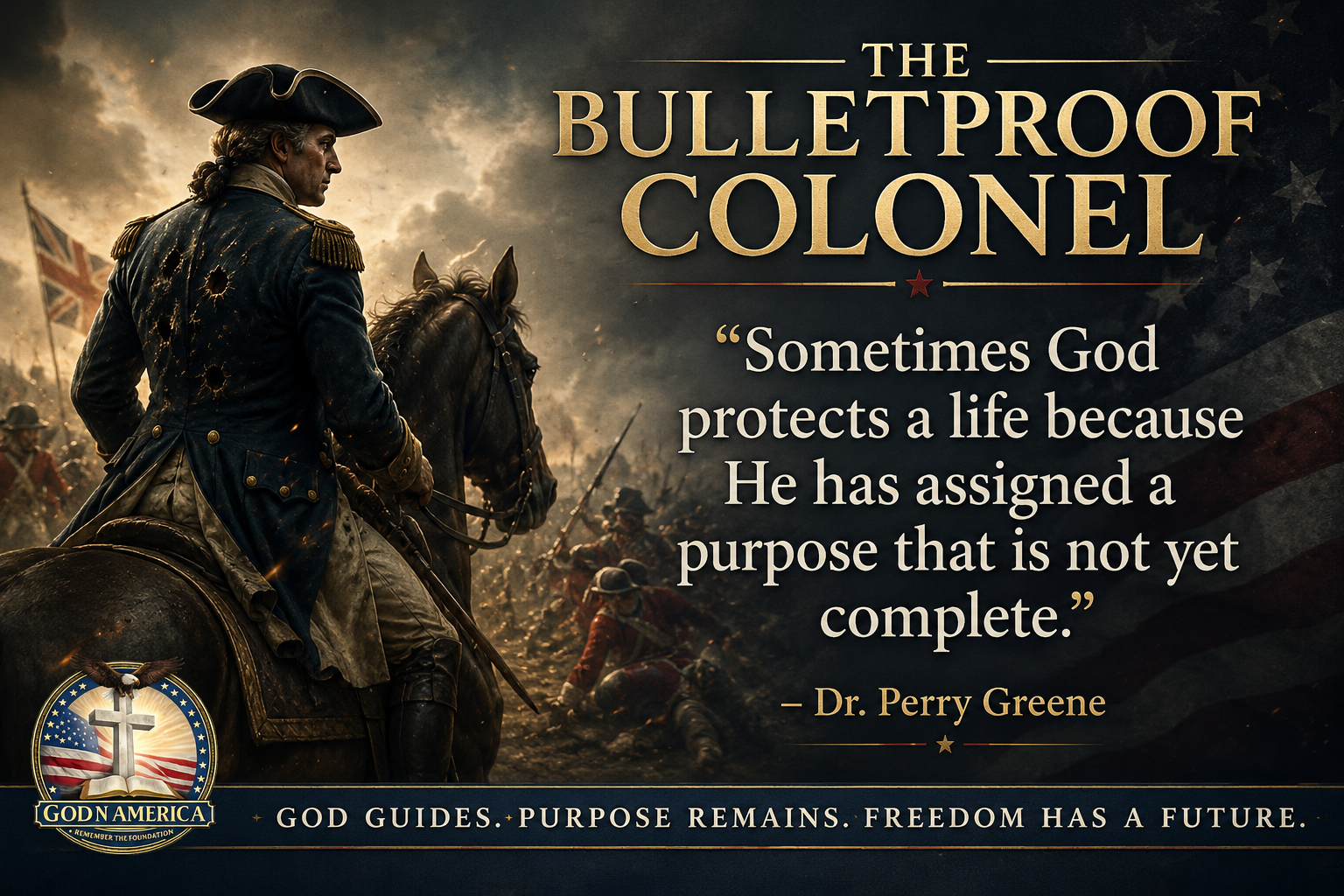 The Bulletproof Colonel: George Washington, Providence, and the Responsibility of Preservation