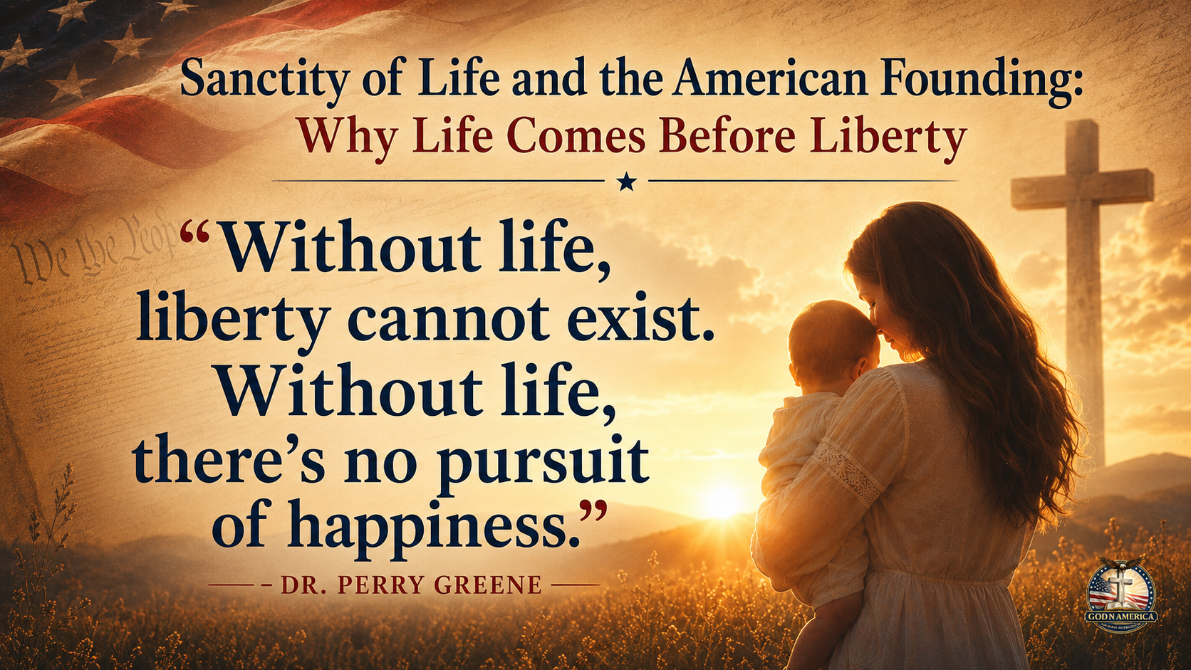 Sanctity of Life and the American Founding: Why Life Comes Before Liberty