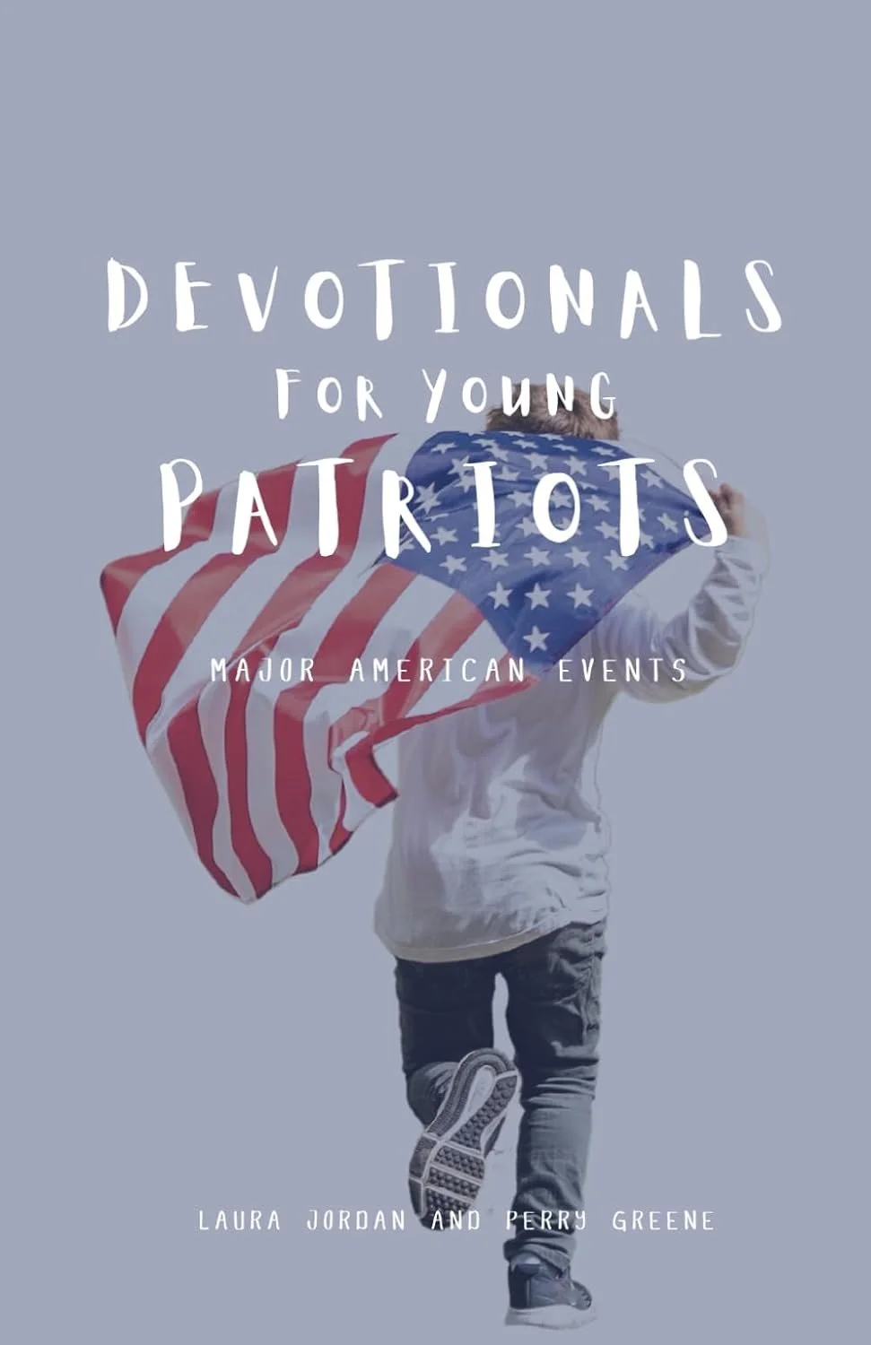 Book cover titled 'Devotionals for Young Patriots: Major American Events' featuring a person holding an American flag.