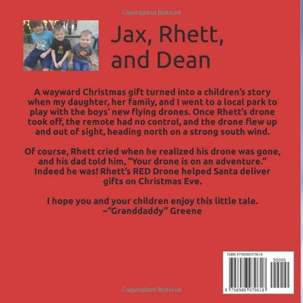 Rhett’s RED Drone And The North Pole Adventure: Santa's Helper Drone Paperback – November 30, 2022
by Granddaddy Greene ($4.99 on Kindle, $15 Paperback - Amazon)