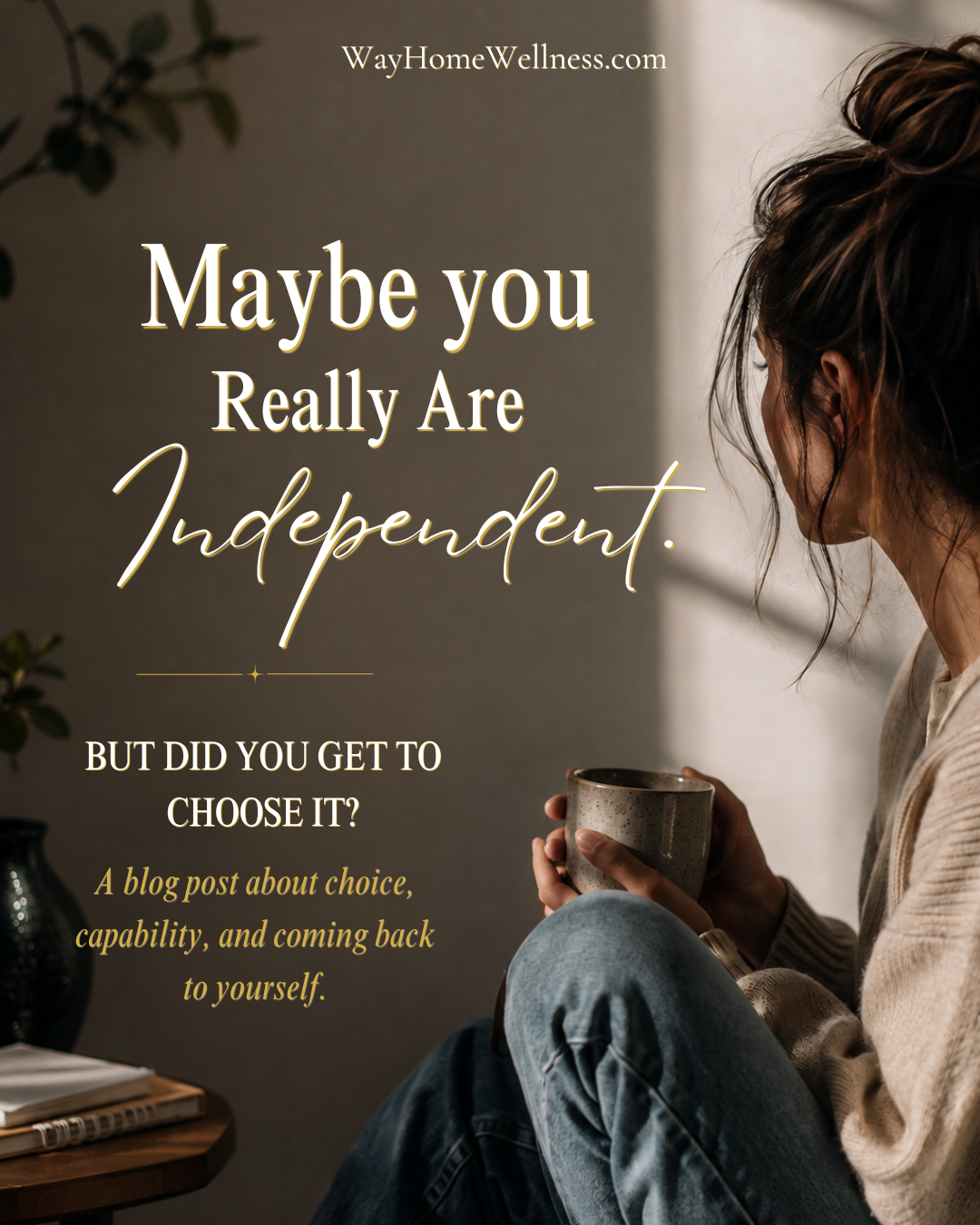 Maybe You Really Are Independent. But Did You Get to Choose It?
