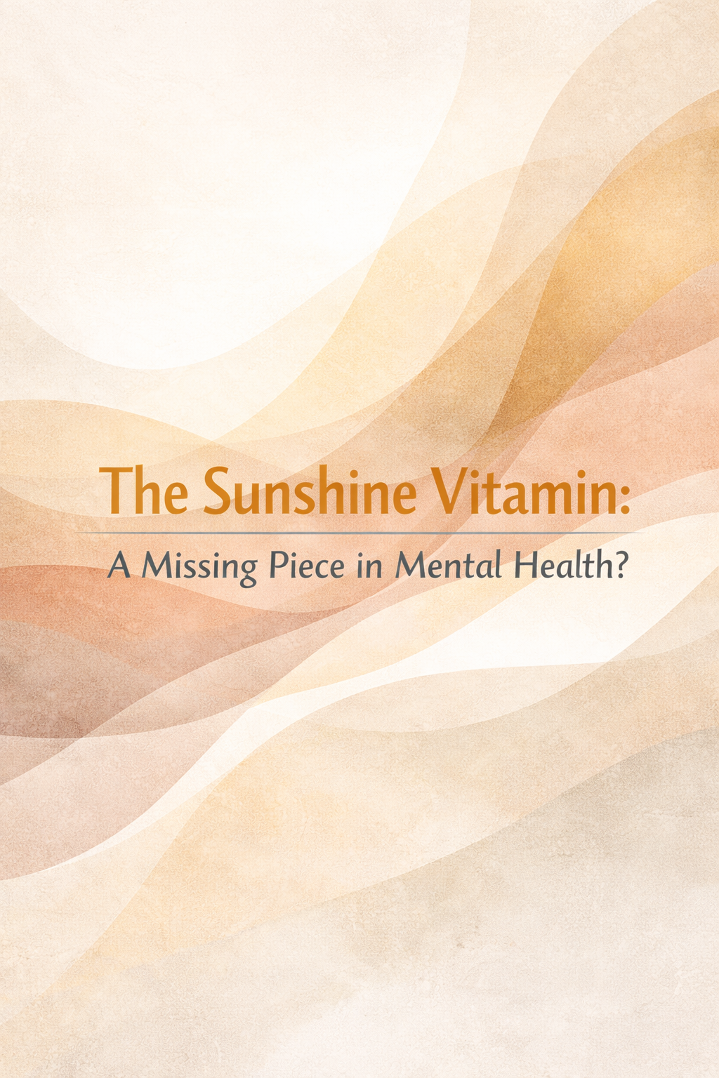 The Sunshine Vitamin: A Missing Piece in Mental Health?