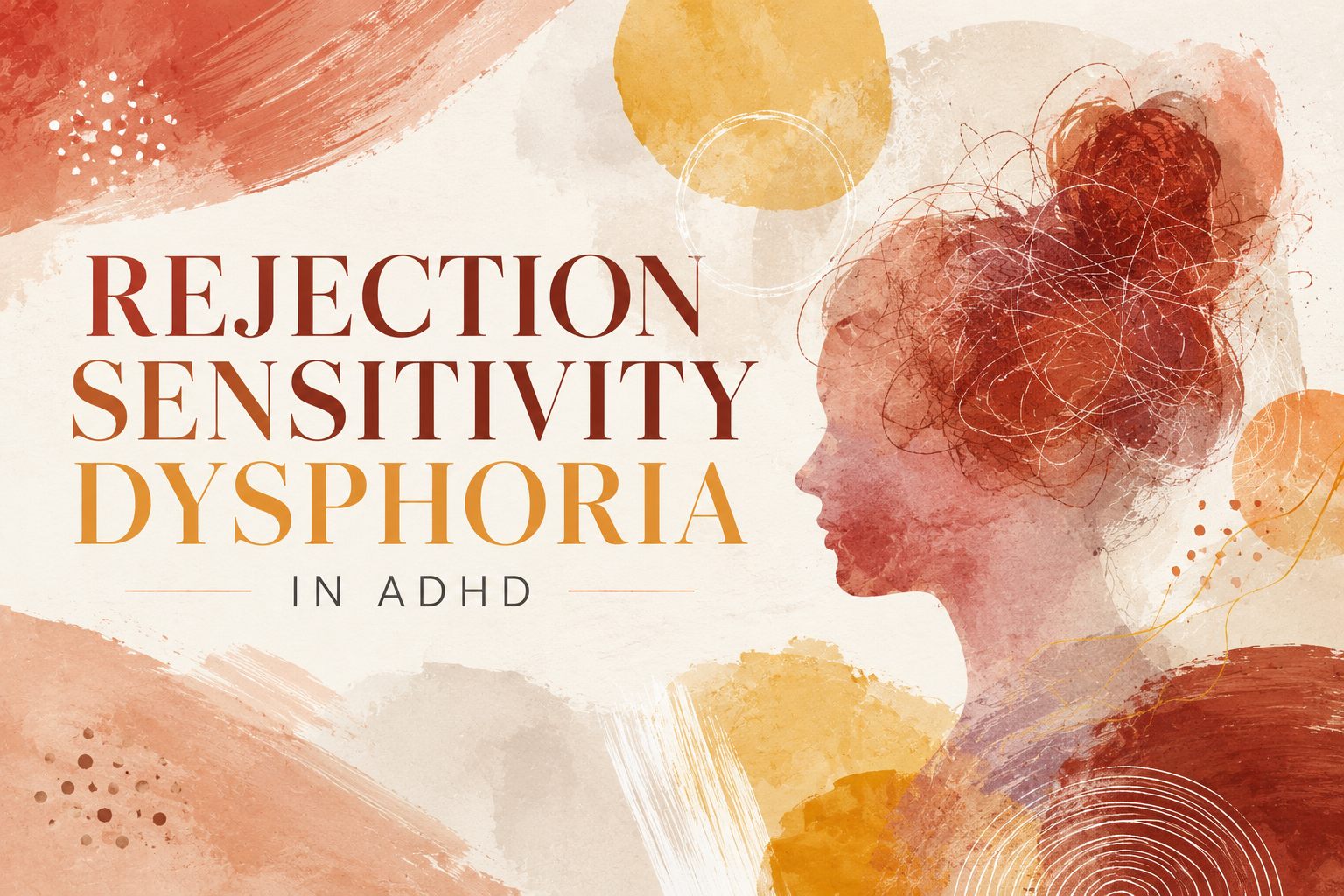 Rejection Sensitivity Dysphoria in ADHD: Why Emotional Pain Can Feel So Intense