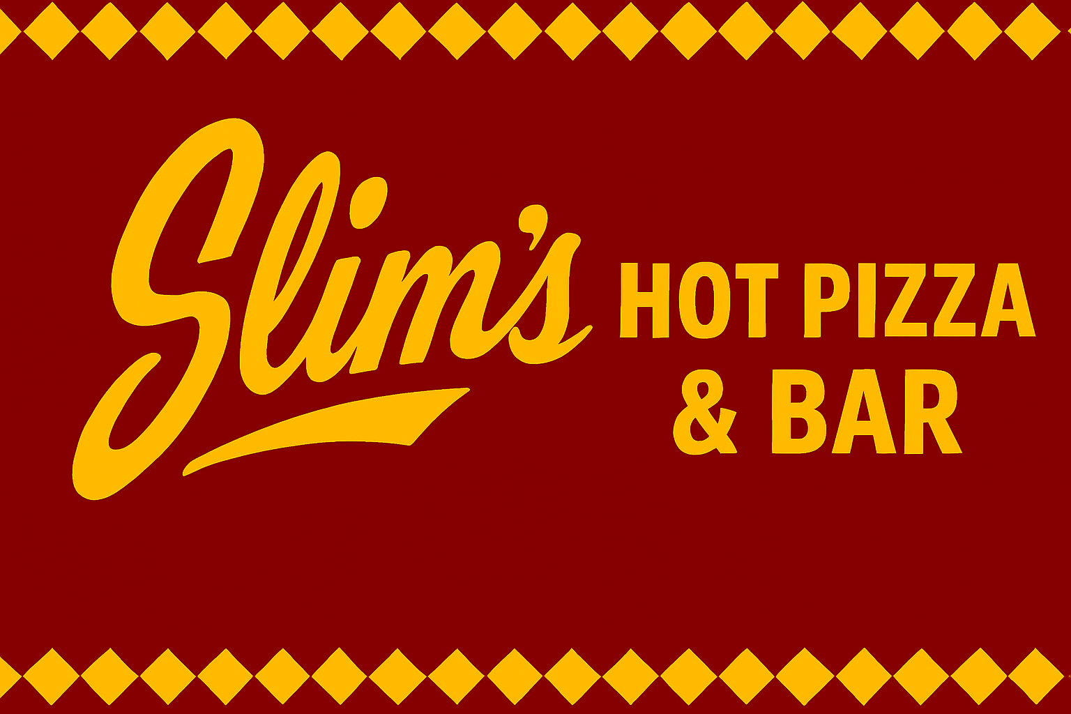 Sign for Slim's Hot Pizza and Bar with yellow text on a red background, decorative yellow diamond border at the top and bottom.