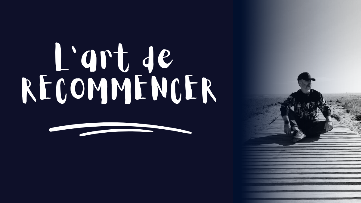 L’art de recommencer – Pourquoi j’ai tout repensé en voyage