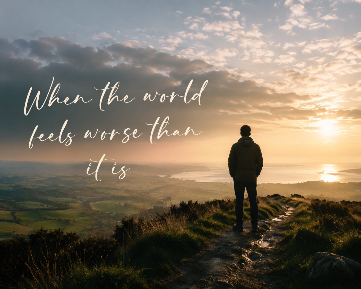 When the World Feels Worse Than It Is