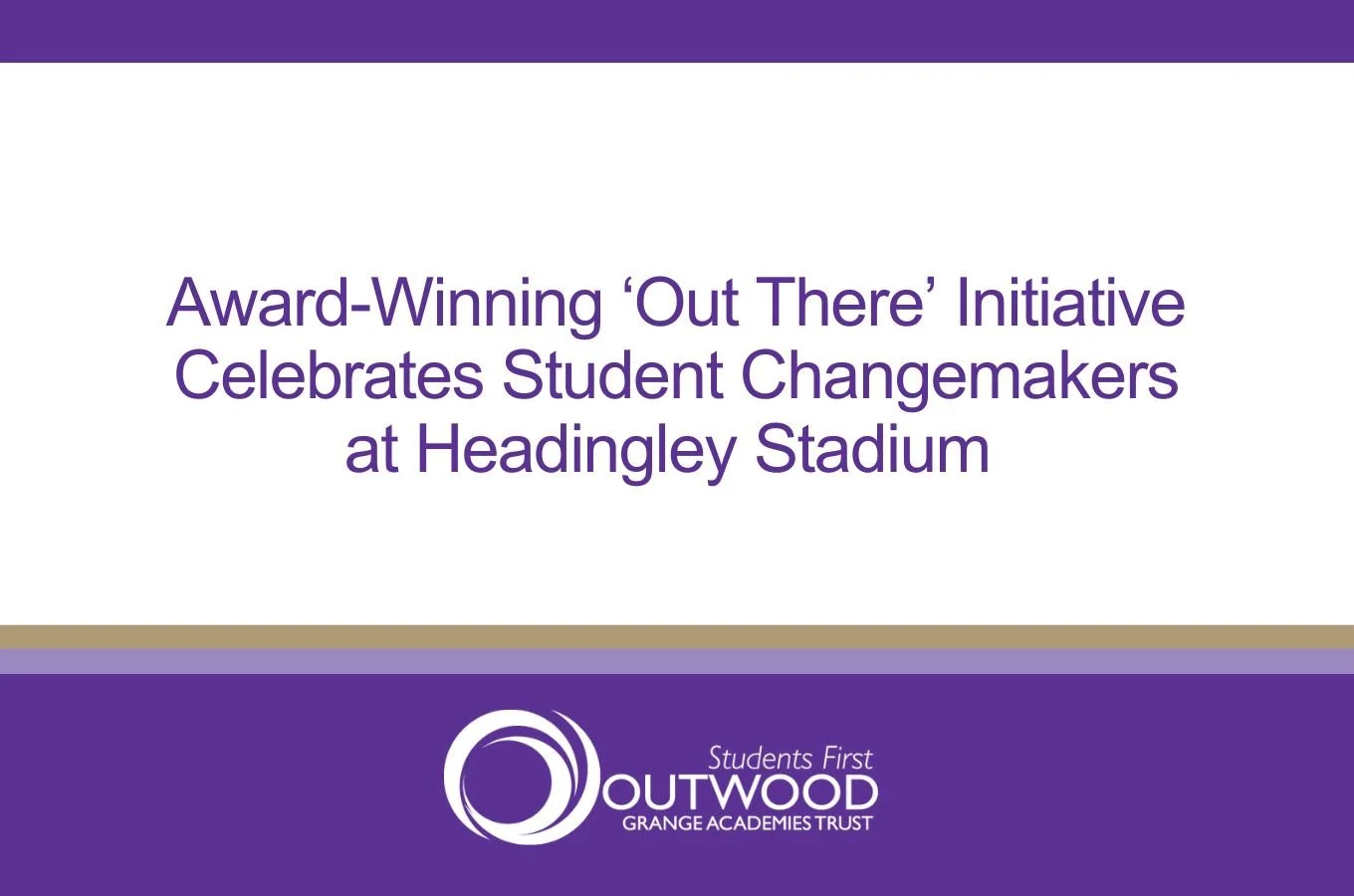 Award-Winning ‘Out There’ Initiative Celebrates Student Changemakers at Headingley Stadium