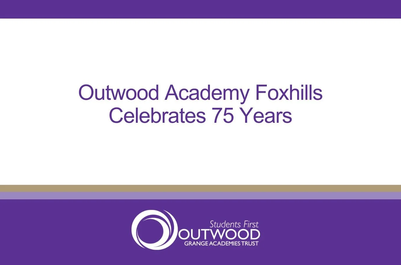 Outwood Academy Foxhills Celebrates 75 Years 