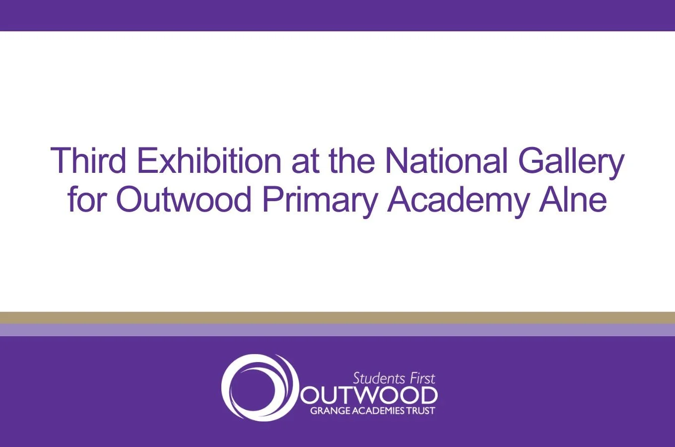 Third Exhibition at the National Gallery for Outwood Primary Academy Alne