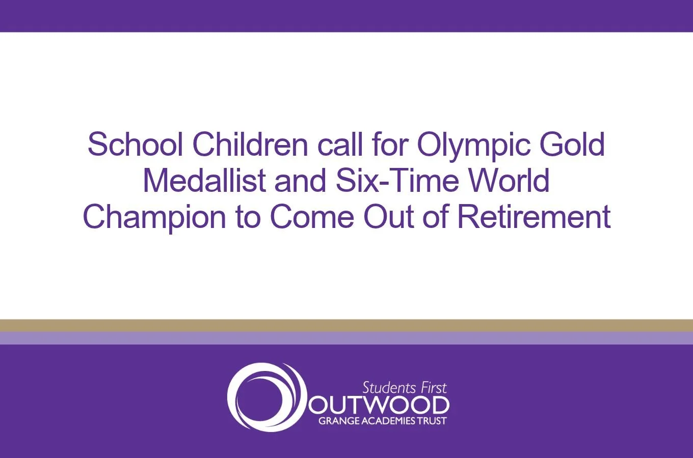 School Children in Wakefield call for Olympic Gold Medallist and Six-Time World &nbsp;Champion to Come Out of Retirement