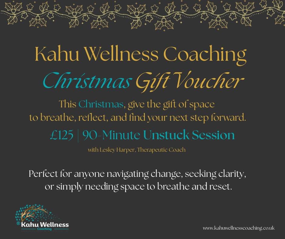 As the year draws to a close, Kahu Wellness Coaching is now closed until 2026.

If you&rsquo;re still looking for a meaningful gift, Unstuck Session gift vouchers remain available ~ offering a quiet, supportive space to pause, reflect, and find clari
