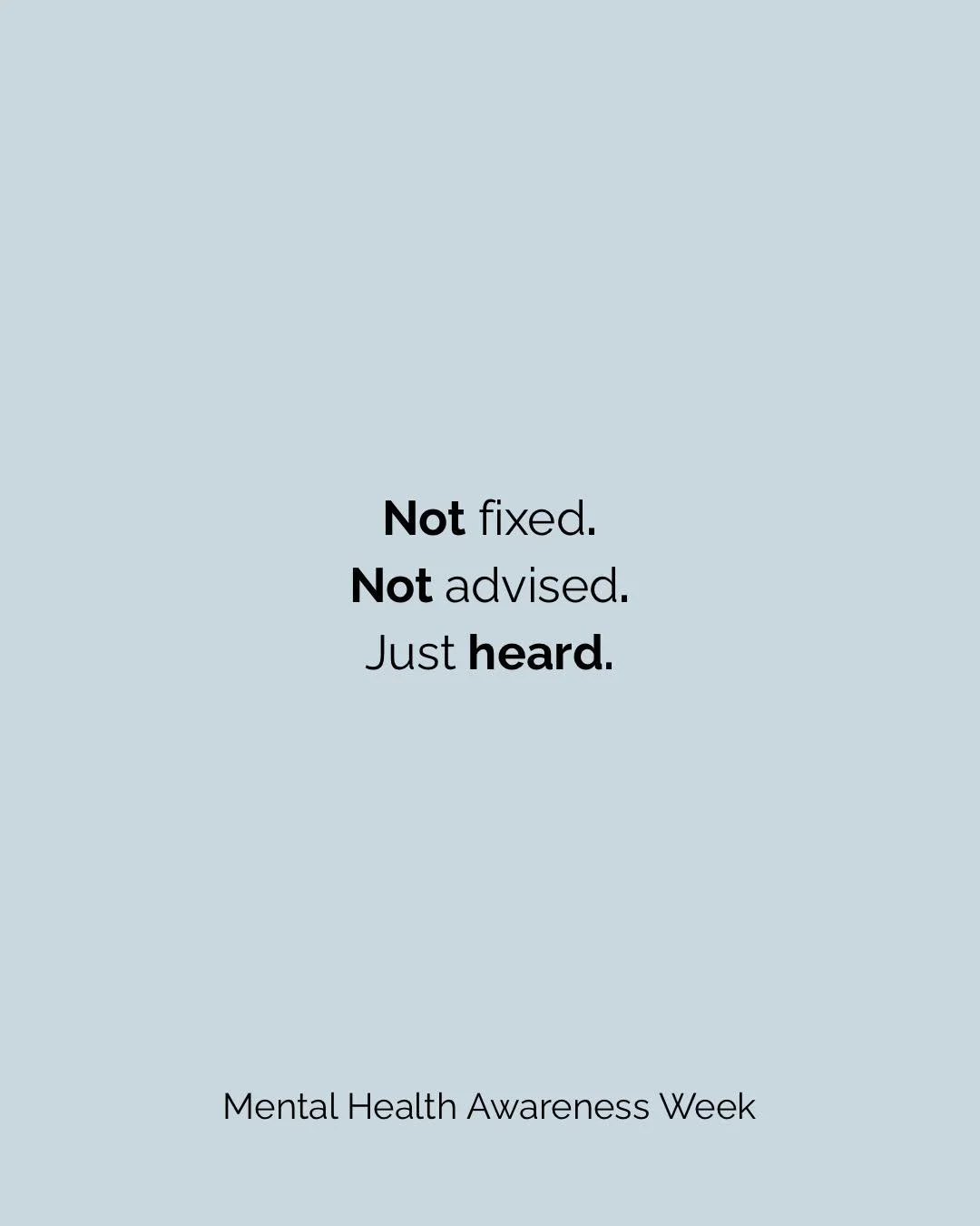There&rsquo;s something about being truly heard.

Not advised. 
Not fixed. 
Not reassured.

Just heard.

By someone who has nothing at stake in your answer. Who isn&rsquo;t worried about what it means for them. Who can simply sit with you in it.

Tha