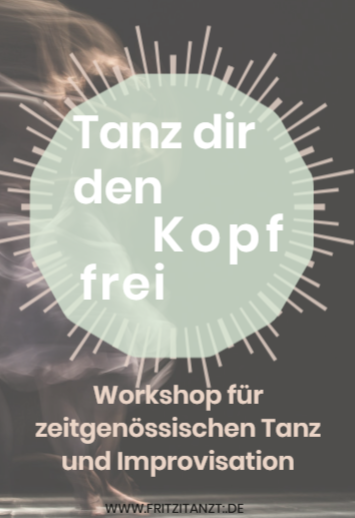 Ein Poster mit einem grünen Kreis, der den Text 'Tanz dir den Kopf frei' und darunter 'Workshop für zeitgenössischen Tanz und Improvisation' enthält.