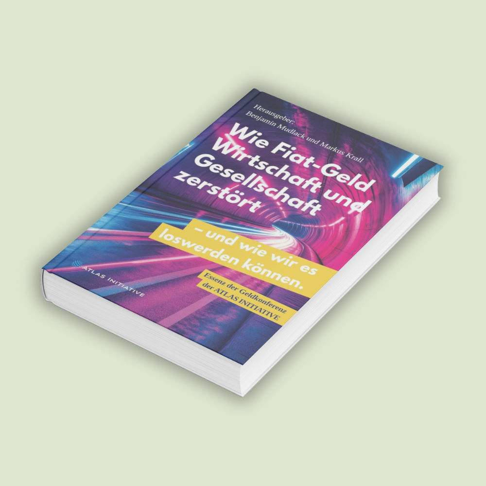 Buch mit dem Titel „Wie Fiat-Geld Wirtschaft und Gesellschaft zerstört - und wie wir es loswerden können“, herausgegeben von Benjamin Mudlack und Markus Krall, mit einem Abschnitt von Andreas Tiedtke