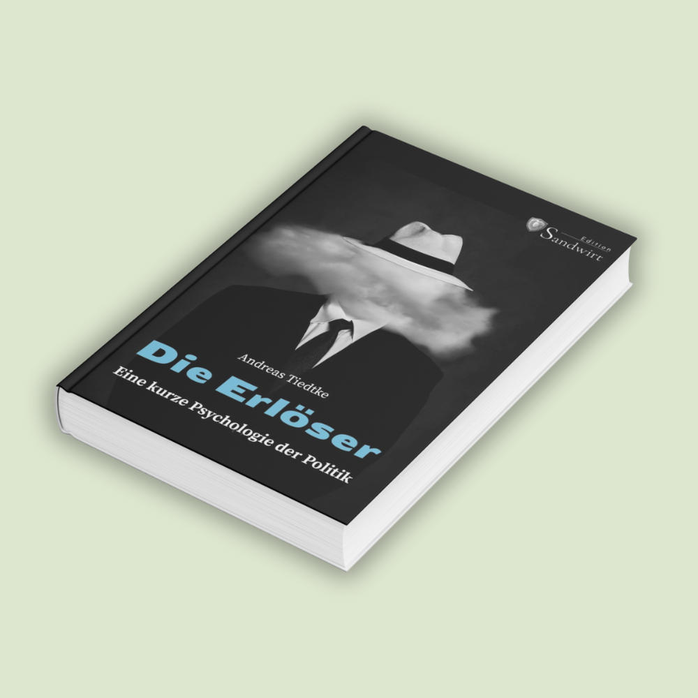 Buch mit dem Titel „Die Erlöser. Eine kurze Psychologie der Politik“ – von Dr. Andreas Tiedtke