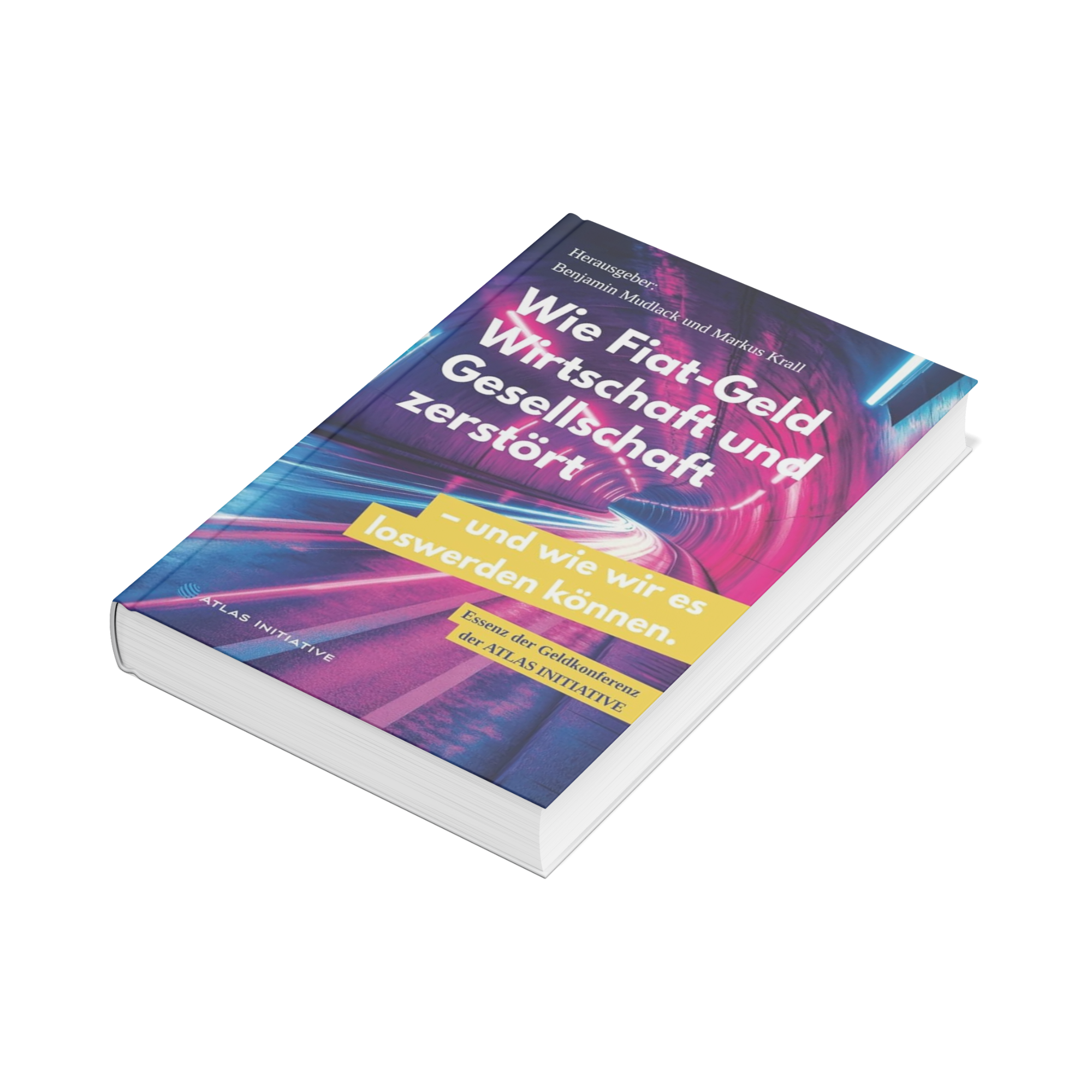 Buch mit dem Titel „Wie Fiat-Geld Wirtschaft und Gesellschaft zerstört - und wie wir es loswerden können“, herausgegeben von Benjamin Mudlack und Markus Krall, mit einem Abschnitt von Andreas Tiedtke