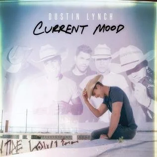 1Dustin Lynch – Current Mood