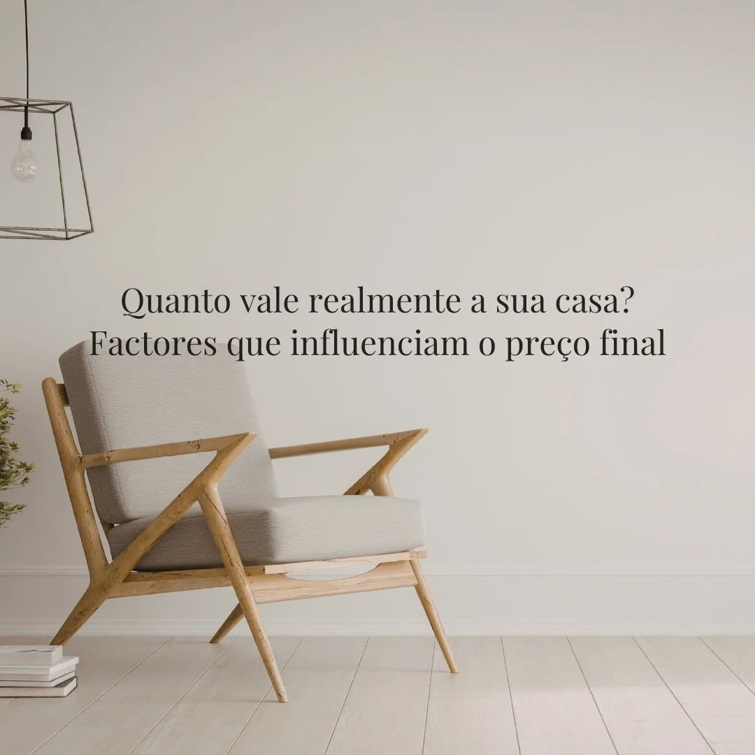 Quanto Vale Realmente a Sua Casa? Fatores Que Influenciam o Preço Final