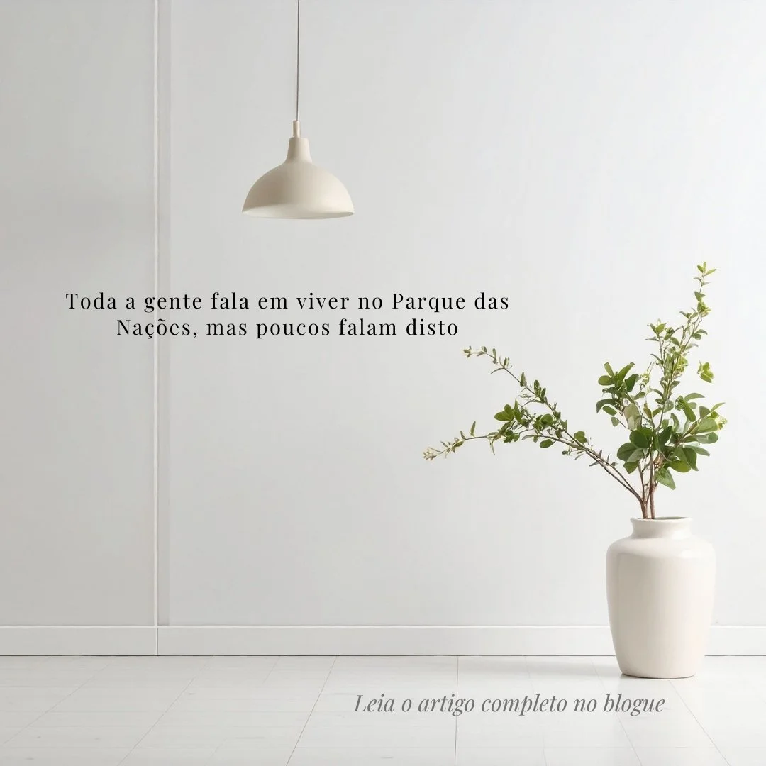 Toda a gente fala em viver no Parque das Nações, mas poucos falam disto