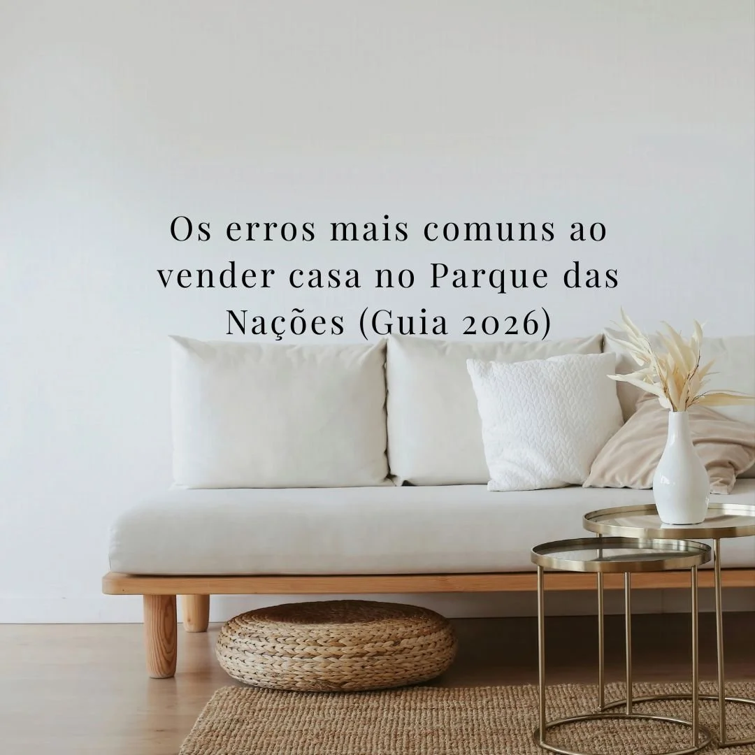 Os erros mais comuns ao vender casa no Parque das Nações (Guia 2026)