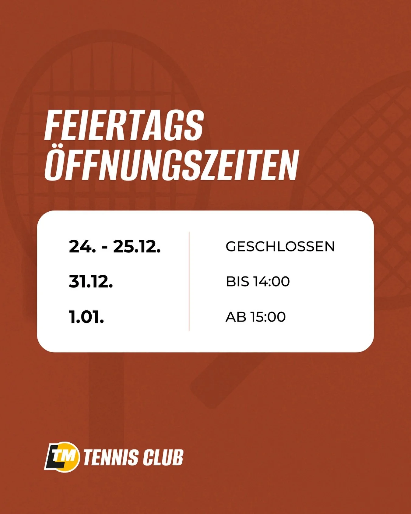 Bitte beachtet unsere ge&auml;nderten &Ouml;ffnungszeiten w&auml;hrend der Feiertage.
Wir w&uuml;nschen euch sch&ouml;ne Feiertage und freuen uns, euch bald wieder auf dem Platz zu sehen 🎾