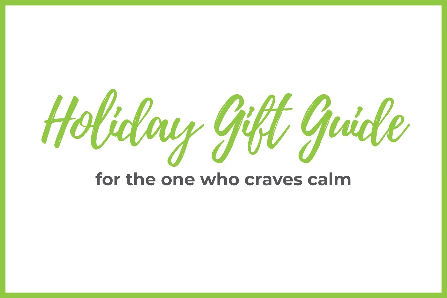 Holiday Gift Guide: For the One Who Craves Calm