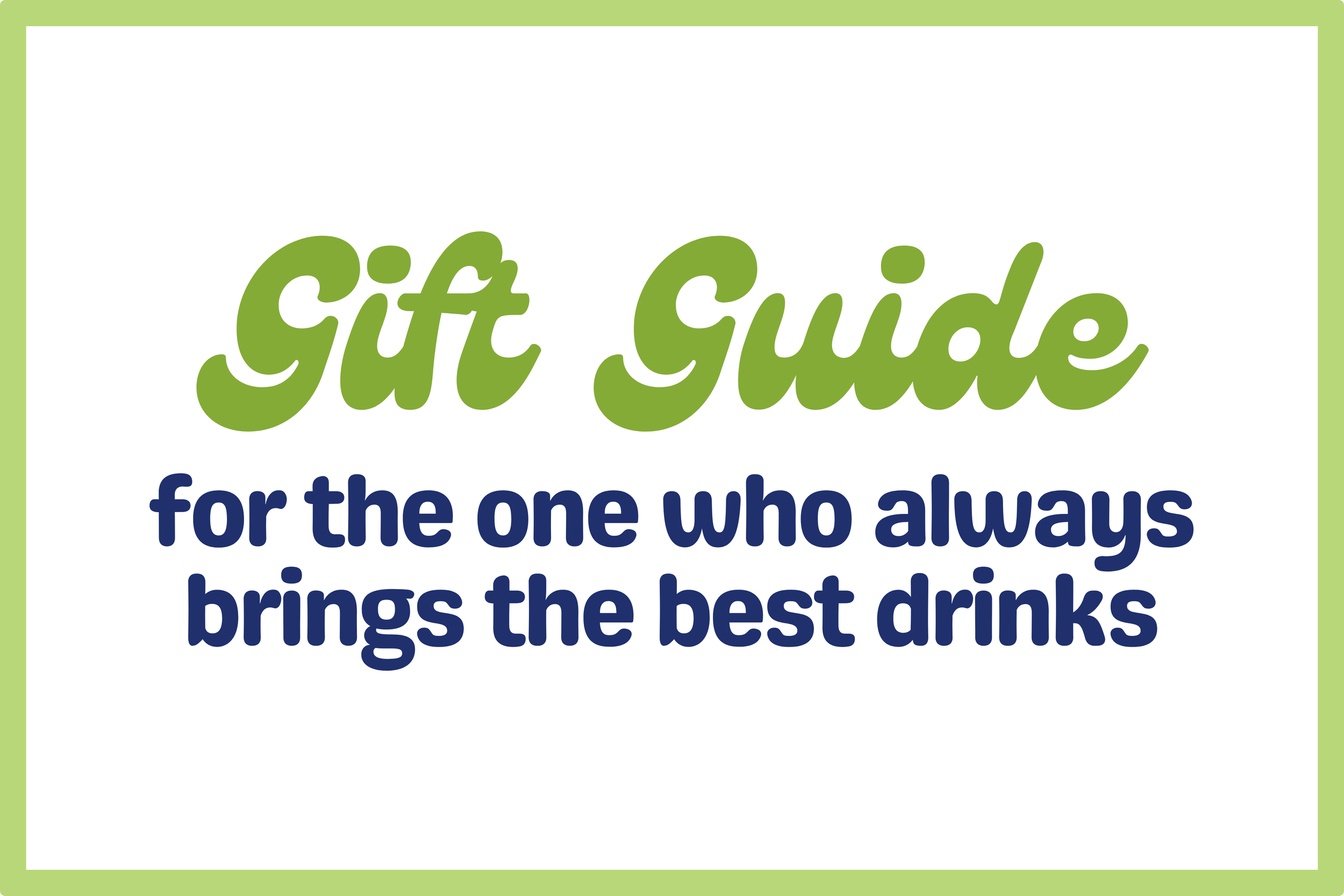 Holiday Gift Guide: For the One Who Always Brings the Best Drinks