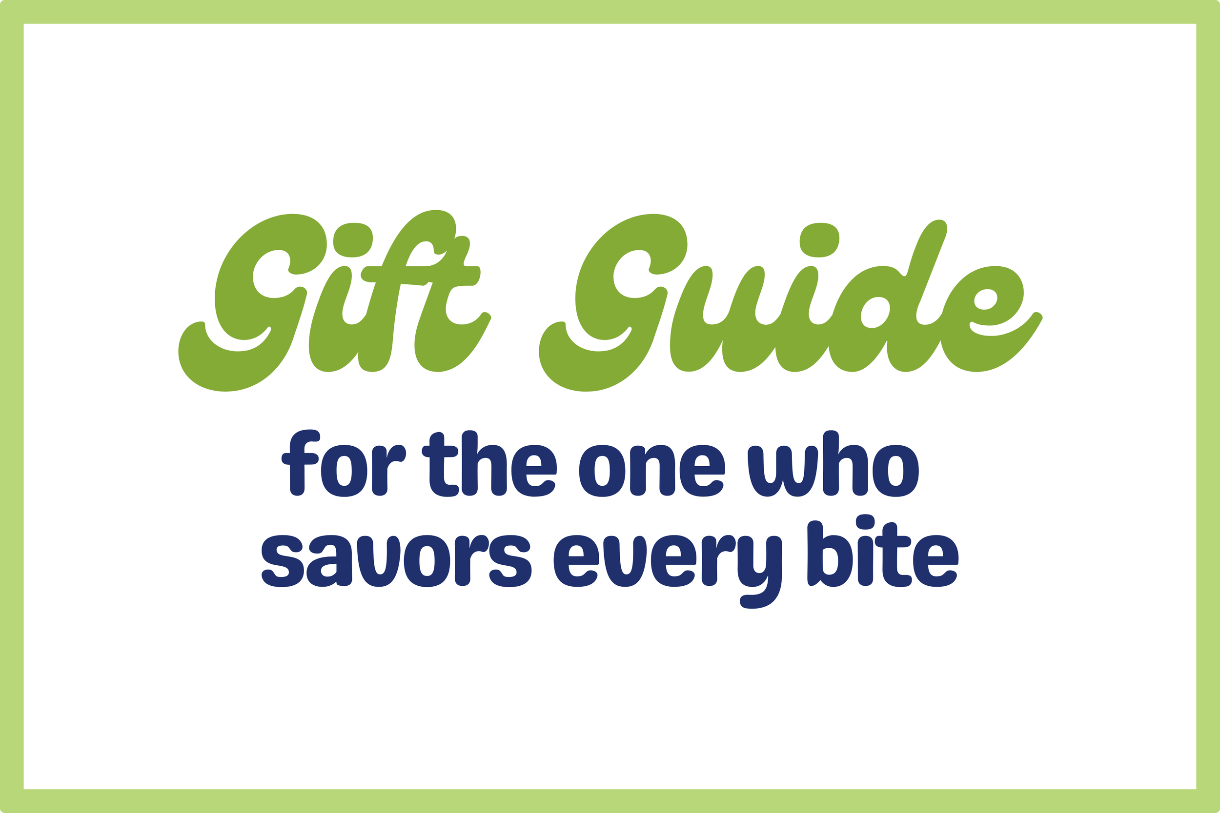 Holiday Gift Guide: For the One Who Savors Every Bite