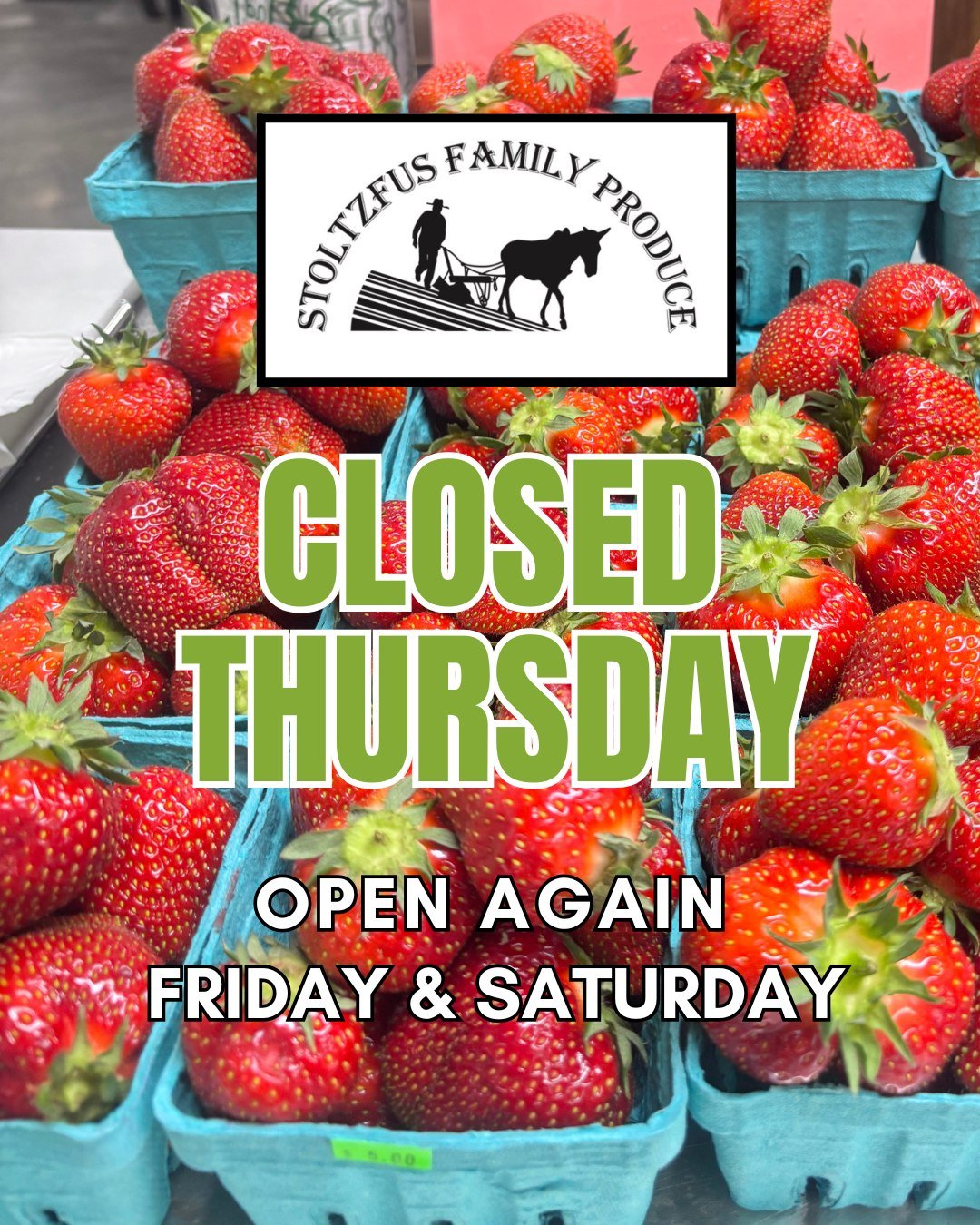 🍓 Just a quick update from Stoltzfus Family Produce! 🍓

They will be CLOSED tomorrow (Thursday), but will reopen Friday &amp; Saturday with all your fresh favorites &mdash; including those beautiful local strawberries!

Be sure to stop by this week