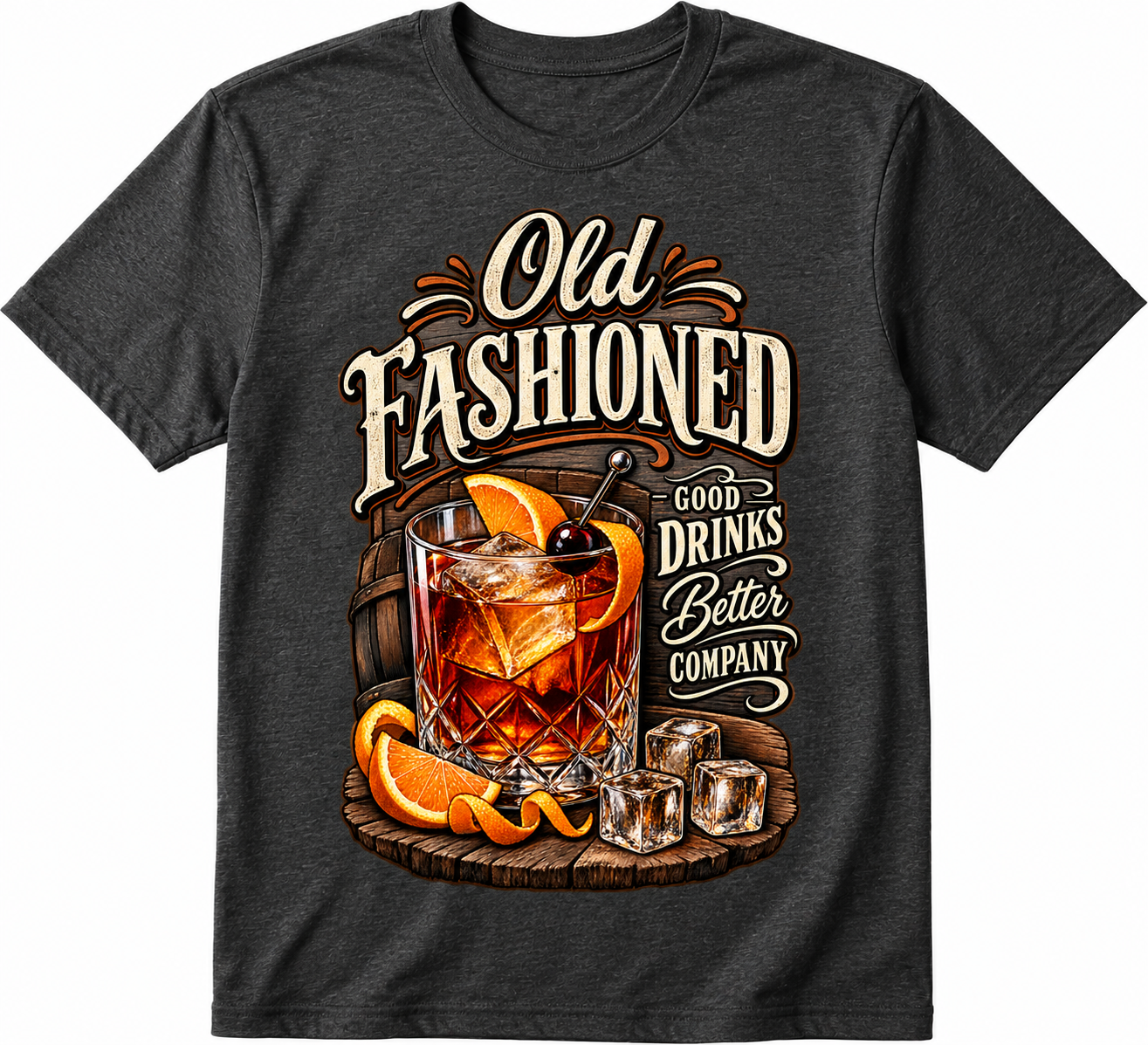 Old Fashioned – Good Drinks, Better Company Graphic T-Shirt
