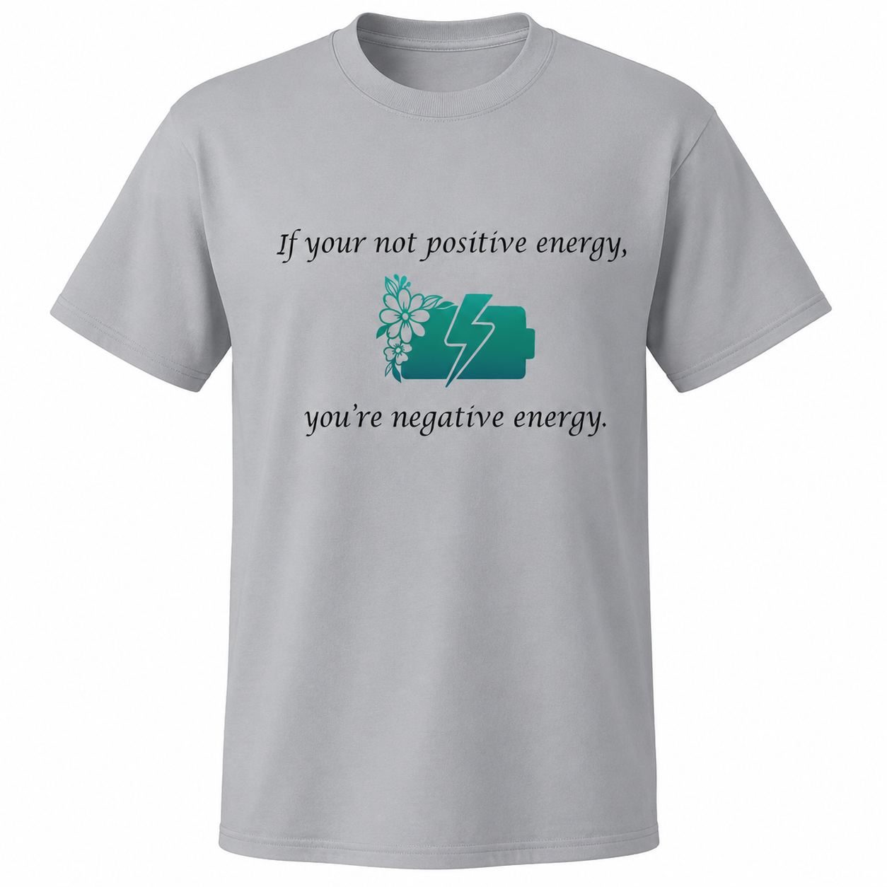 Positive Energy Only Adult T-Shirt | Funny Positive Vibes Graphic Tee