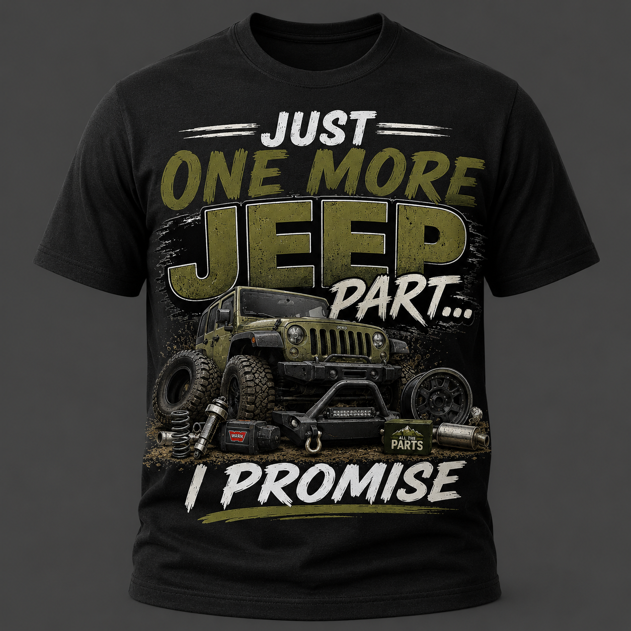 Just One More Jeep Part… I Promise – Funny Jeep Lover Adult T-Shirt