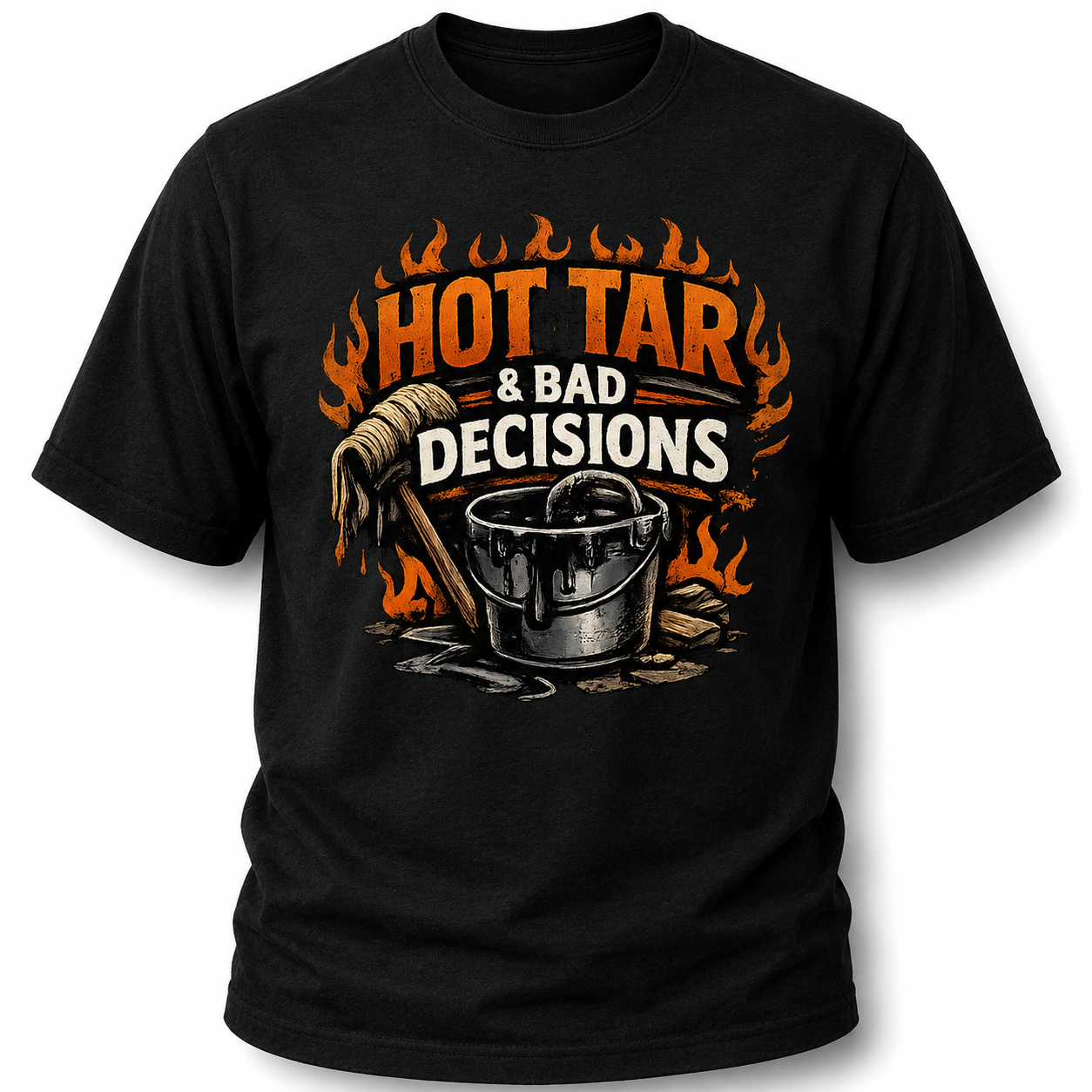 Hot Tar & Bad Decisions Roofer T-Shirt