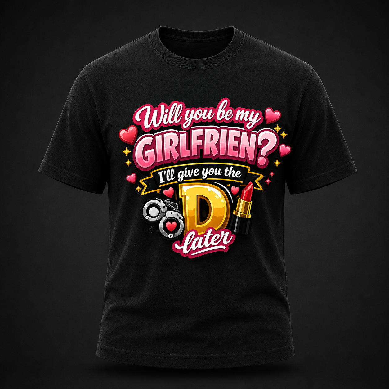 Will You Be My Girlfriend Funny Adult T-Shirt