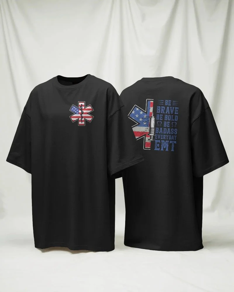 Be Brave. Be Bold. Be Badass Everyday EMT