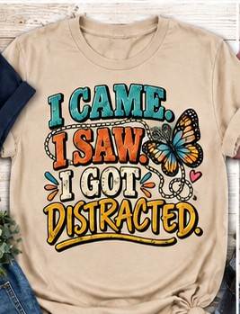 I CAME. I SAW. I GOT DISTRACTED mock up Sand.png