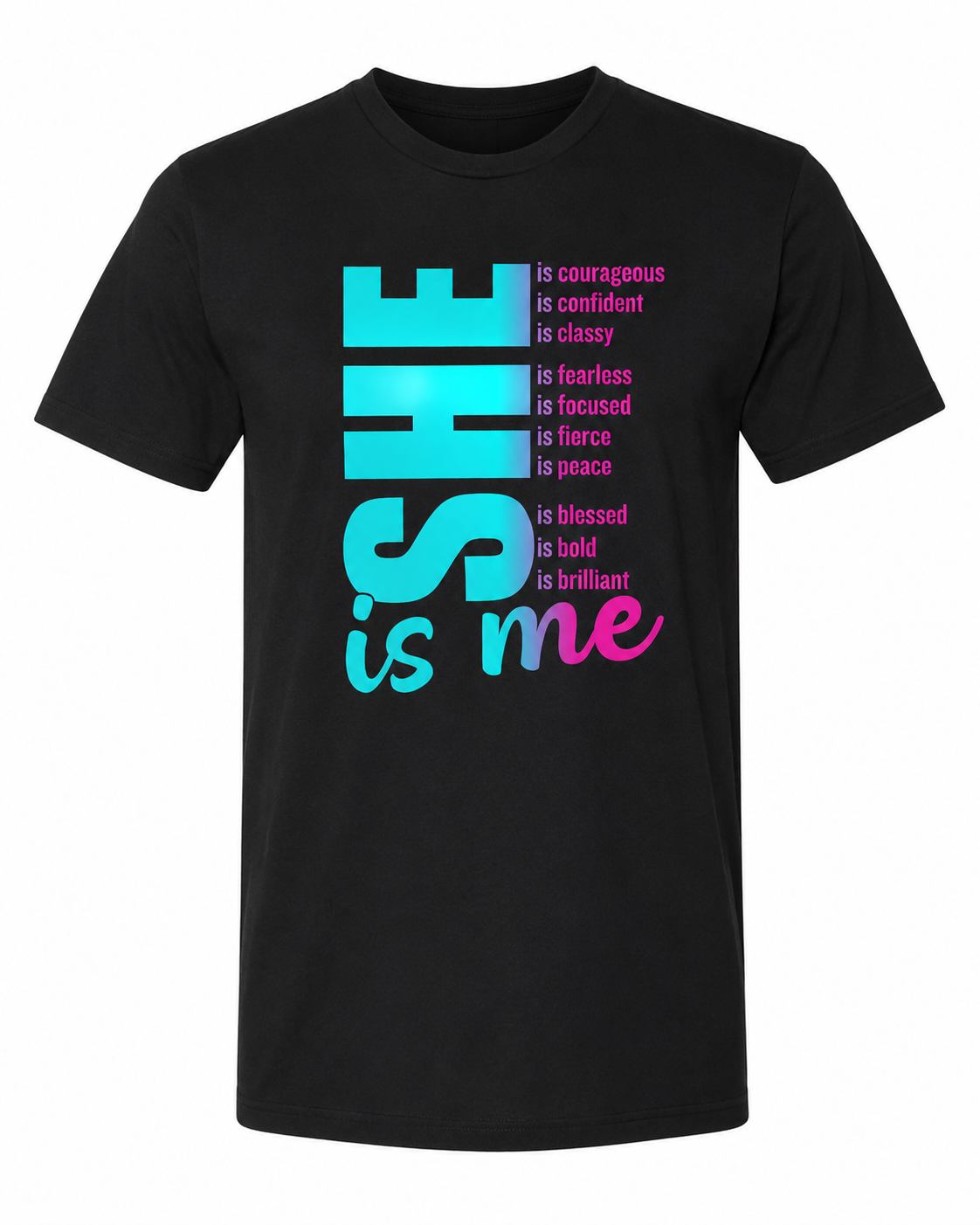 She Is Me Adult T-Shirt | Inspirational Graphic Tee