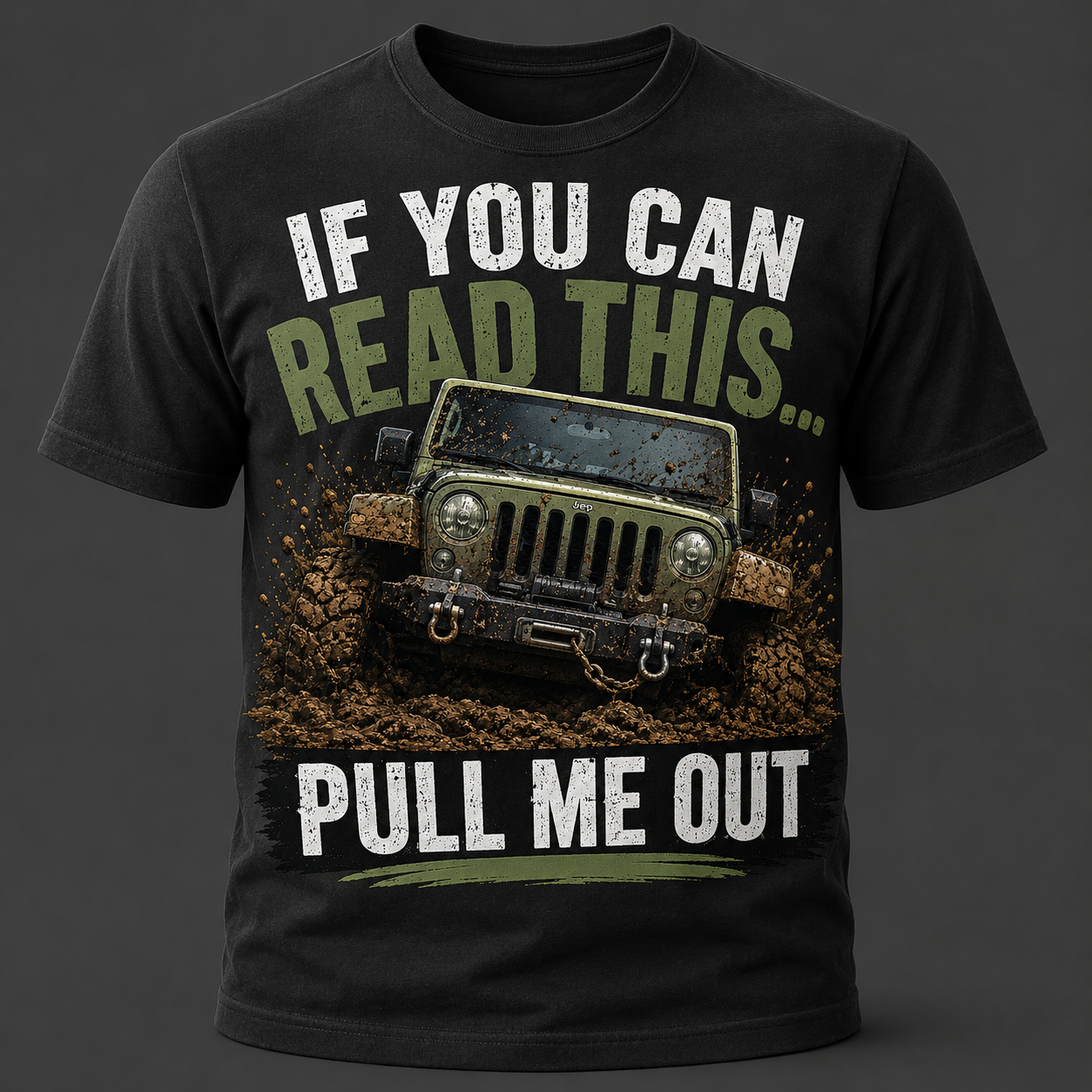 If You Can Read This… Pull Me Out – Funny Mud Jeep Adult T-Shirt