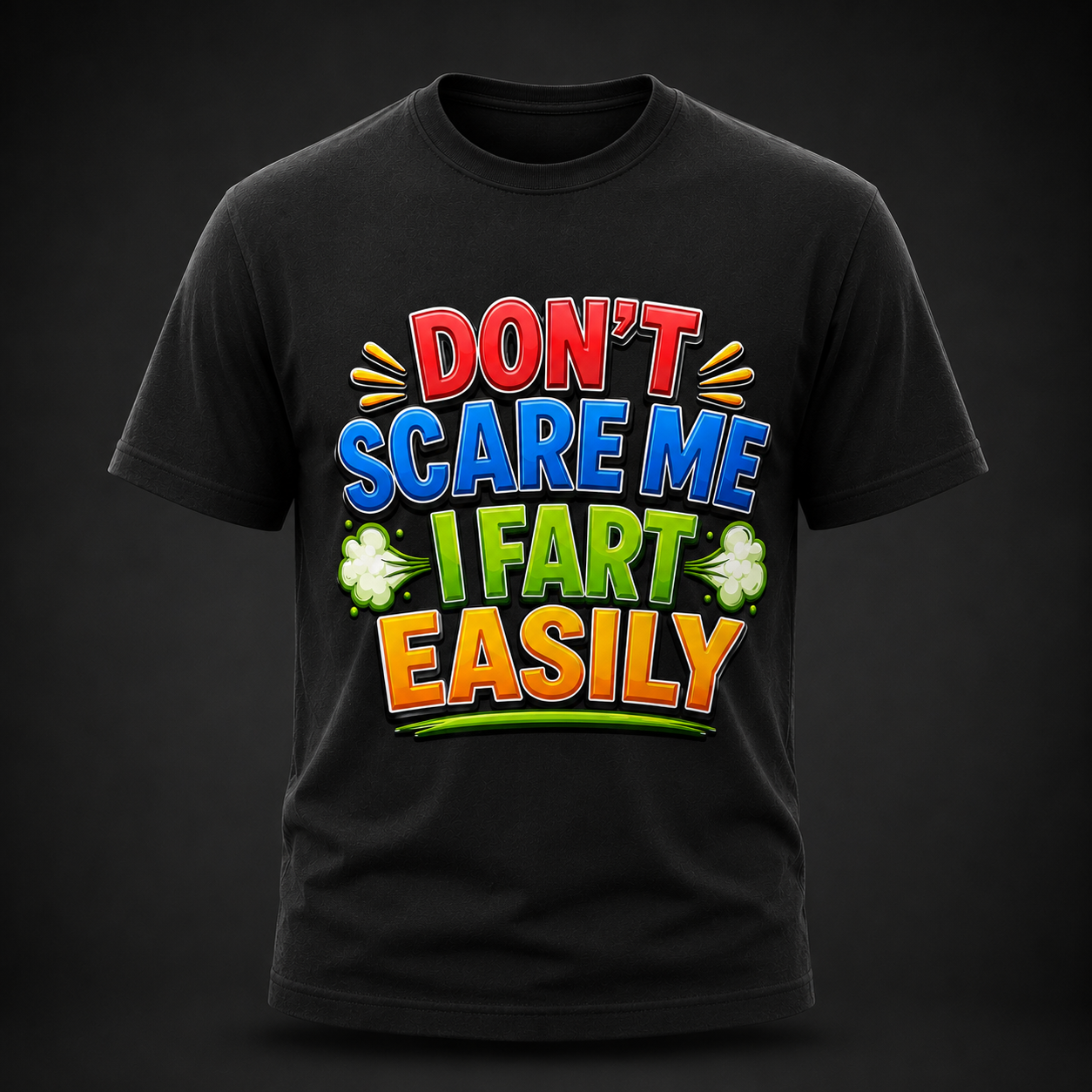Don’t Scare Me I Fart Easily Funny T-Shirt