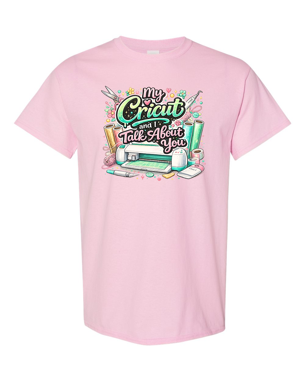 My Cricut and I Talk About You Adult  T-Shirt – Funny Cricut