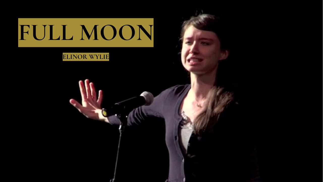“Full Moon” by Elinor Wylie 2011 POL Recitation