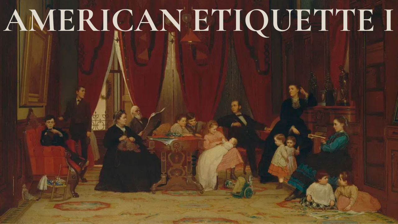 Excerpts from American Etiquette and Rules of Politeness by Walter R. Houghton, 1883