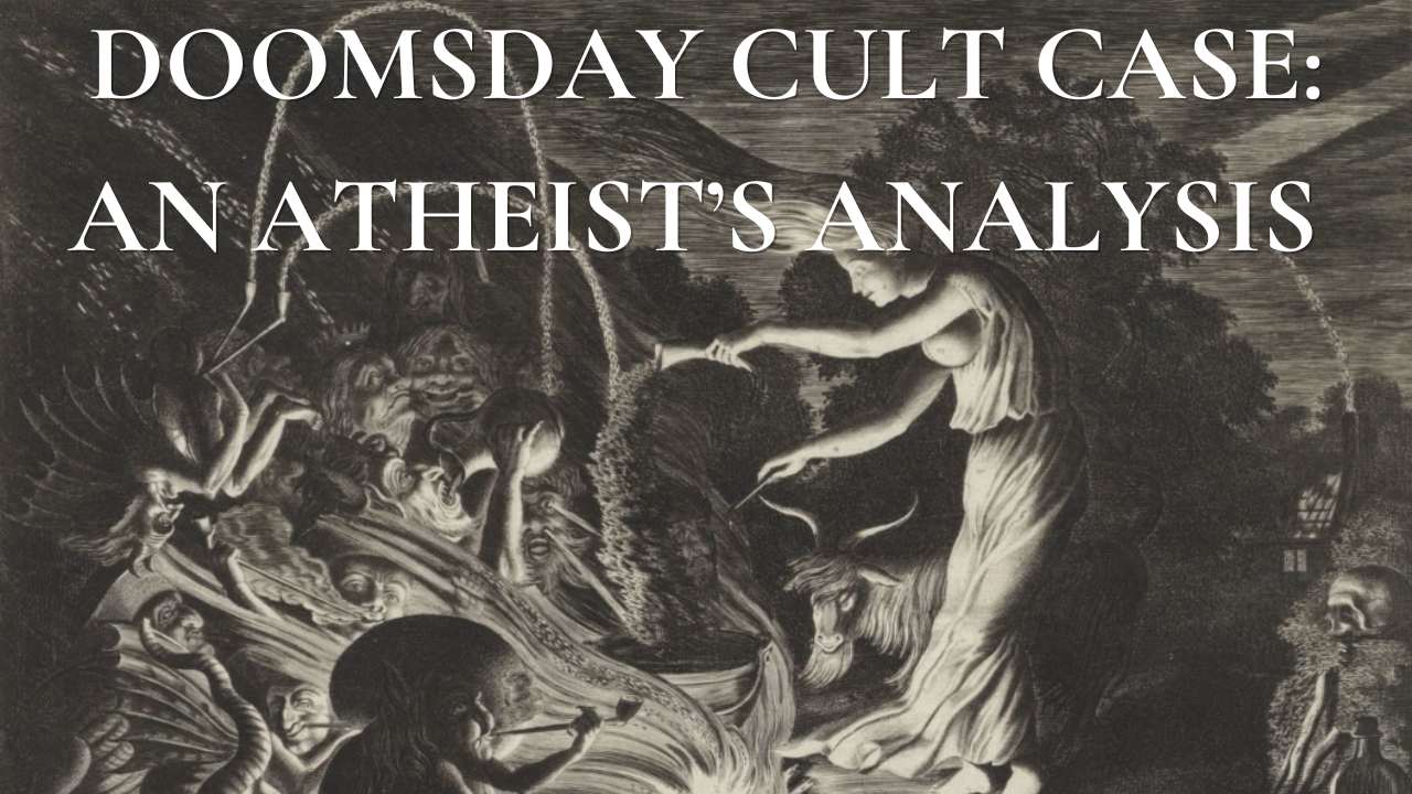 Doomsday Cult Case: An Atheist’s Analysis