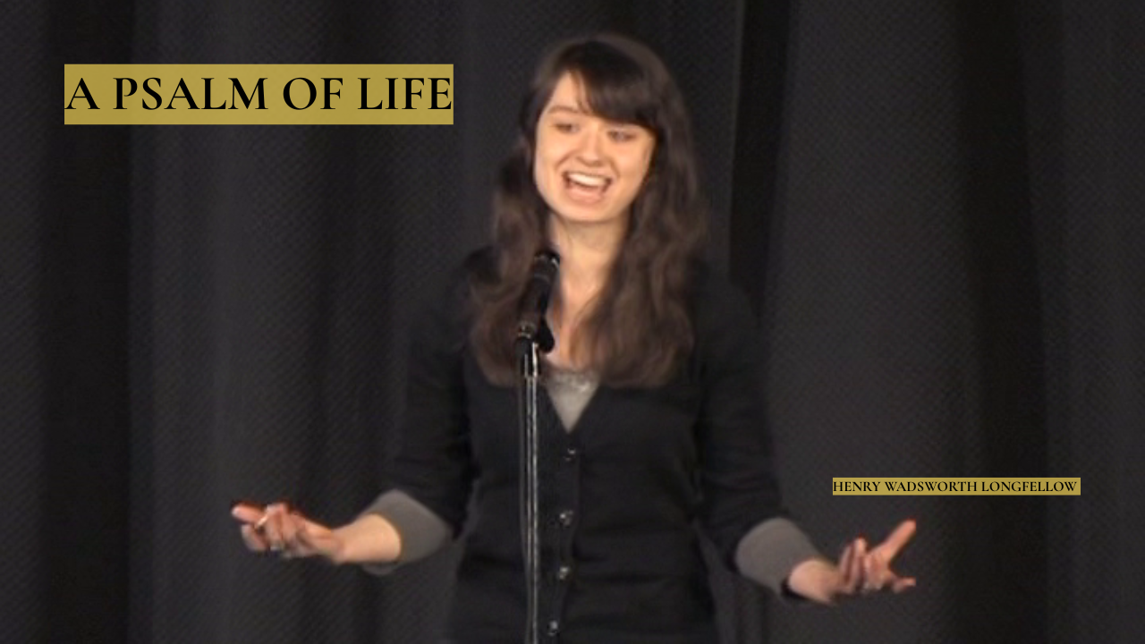 “A Psalm of Life” by Henry Wadsworth Longfellow 2011 POL Recitation