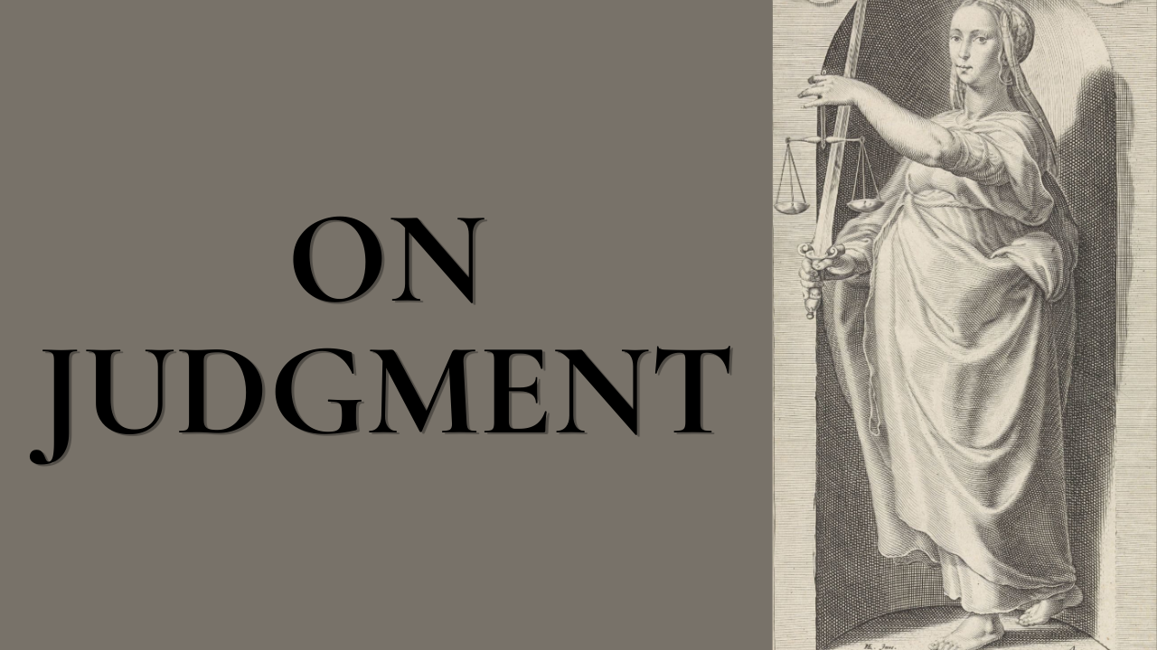 YouTube thumbnail for "On Judgment" featuring the title in large black lettering on a gray background beside a classical engraving of Lady Justice holding a sword and balanced scales.