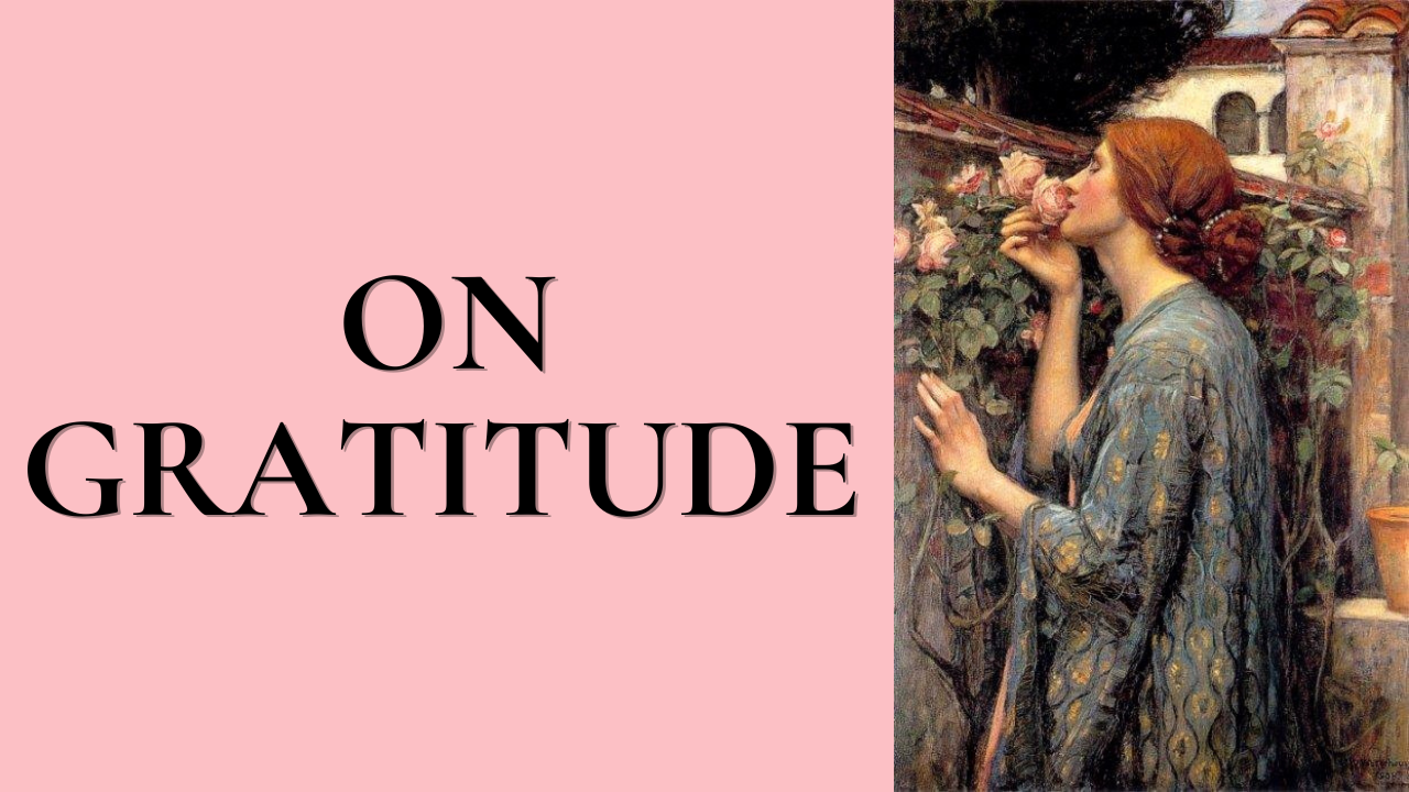 YouTube thumbnail for "On Gratitude" featuring the title in large black lettering on a soft pink background beside a classical painting of a woman smelling blooming roses in a garden.