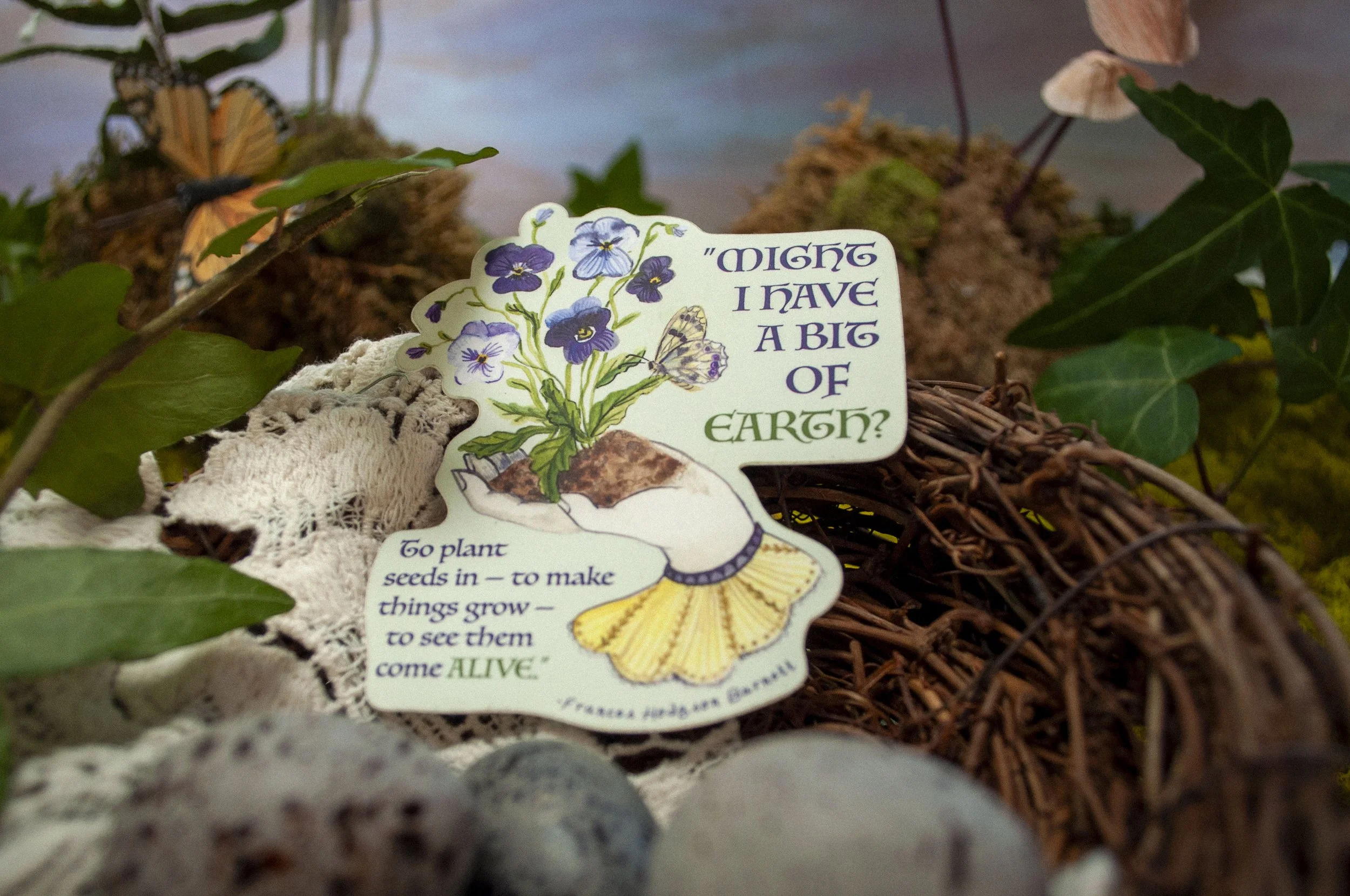 "Might I Have a Bit of Earth?" Sticker